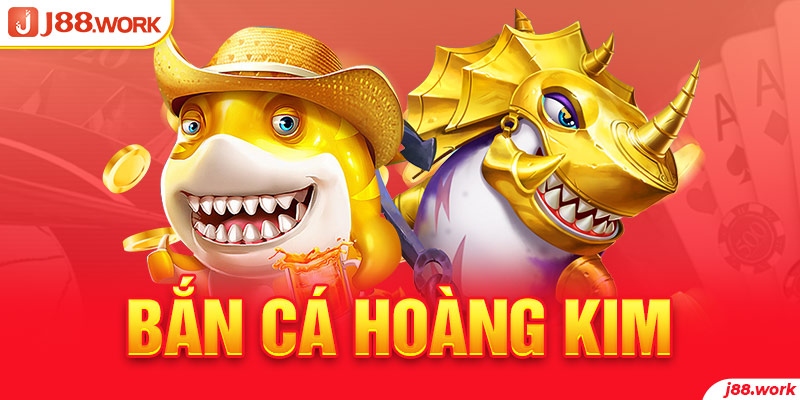 Bắn Cá Hoàng Kim - Game Bắn Cá Đình Đám Hot Trên Thị Trường